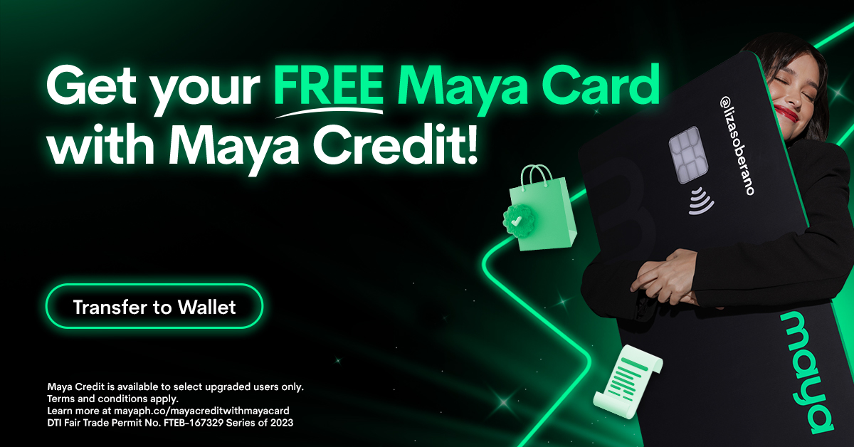 Get a FREE Maya Card when you use Maya Credit (FMCUsage)